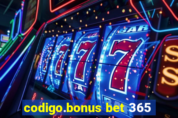 codigo.bonus bet 365