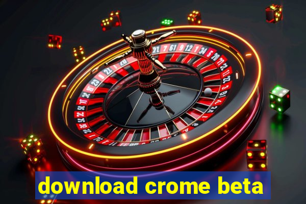 download crome beta