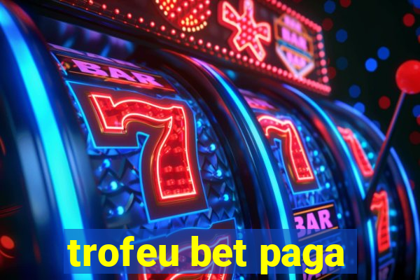 trofeu bet paga