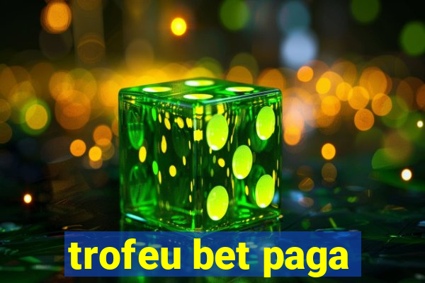 trofeu bet paga