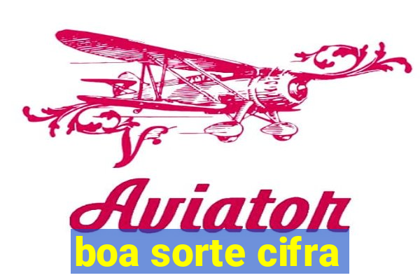 boa sorte cifra