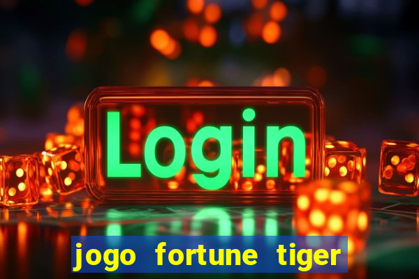 jogo fortune tiger paga mesmo