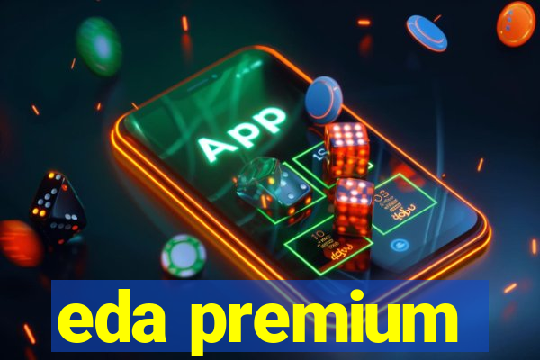 eda premium