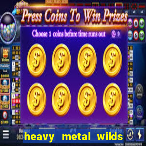 heavy metal wilds slot free play