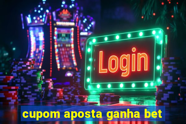 cupom aposta ganha bet