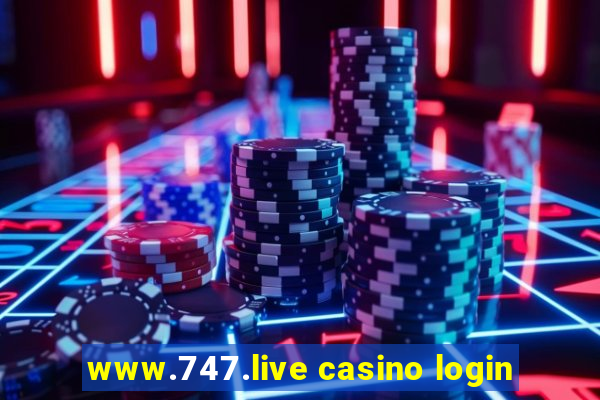 www.747.live casino login