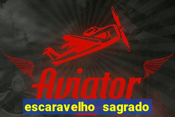 escaravelho sagrado e perigoso