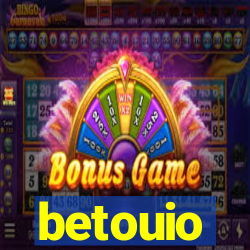 betouio