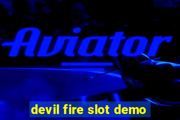 devil fire slot demo