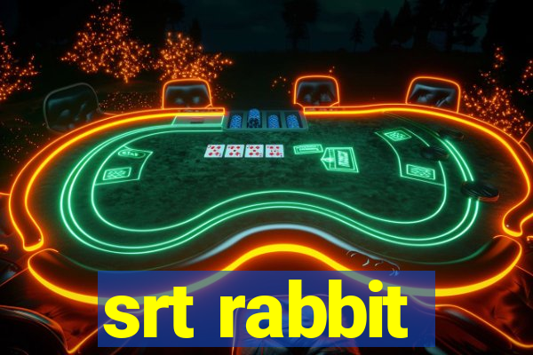 srt rabbit