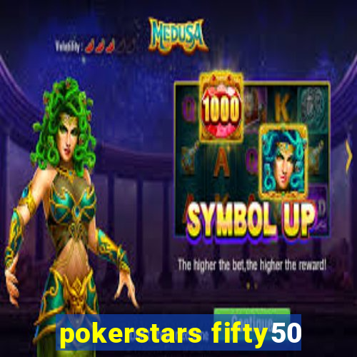 pokerstars fifty50