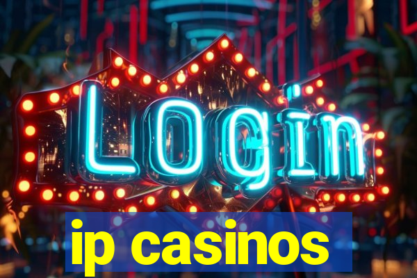 ip casinos