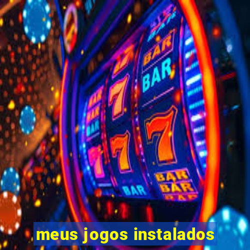 meus jogos instalados