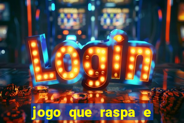 jogo que raspa e ganha dinheiro