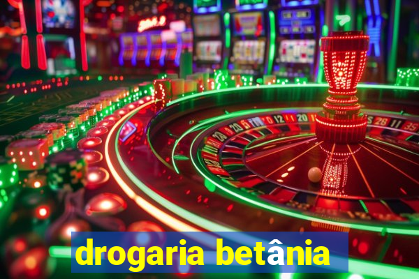 drogaria betânia