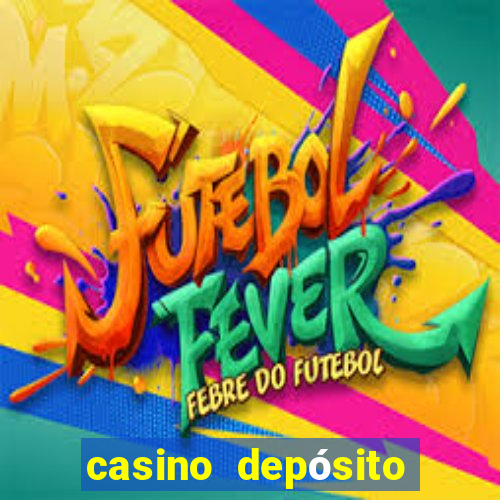 casino depósito mínimo 1 euro