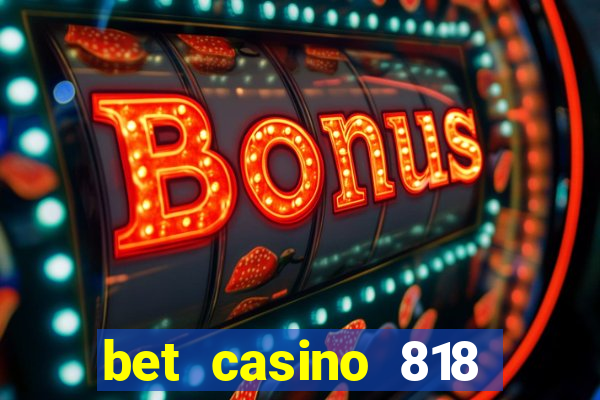 bet casino 818 paga mesmo