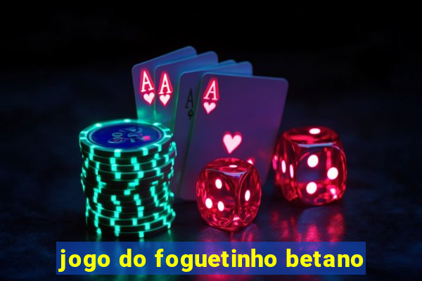 jogo do foguetinho betano