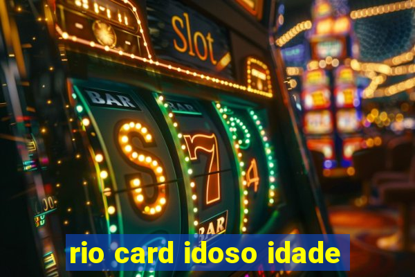 rio card idoso idade