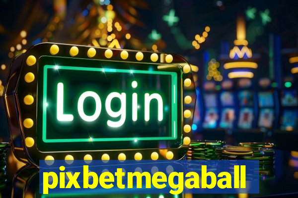 pixbetmegaball