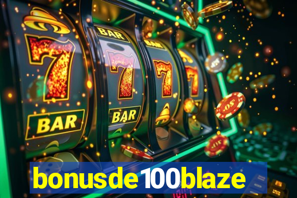 bonusde100blaze