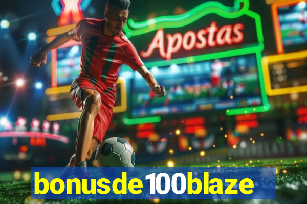 bonusde100blaze