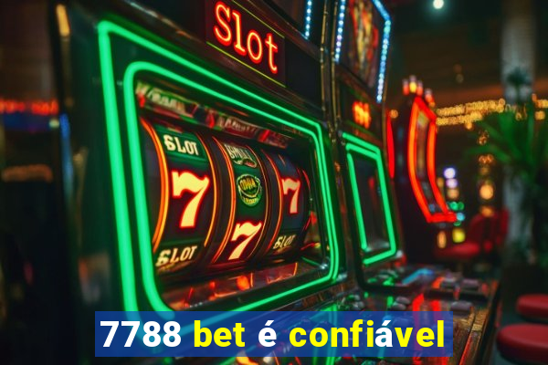 7788 bet é confiável