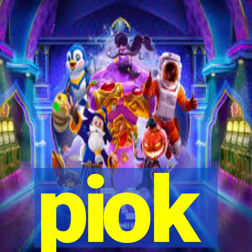 piok