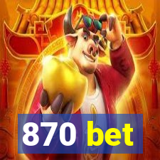 870 bet