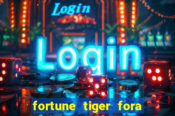 fortune tiger fora do ar