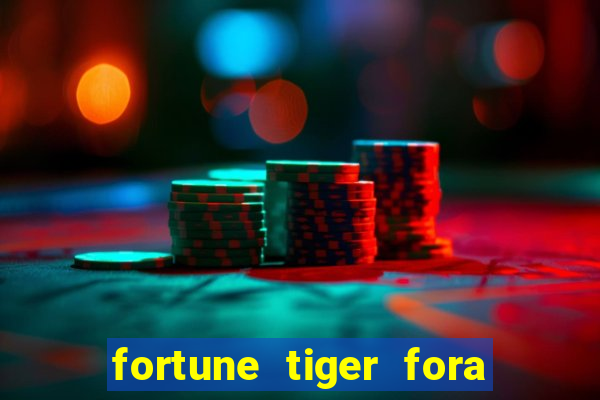 fortune tiger fora do ar