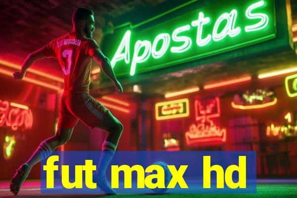 fut max hd