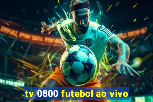 tv 0800 futebol ao vivo