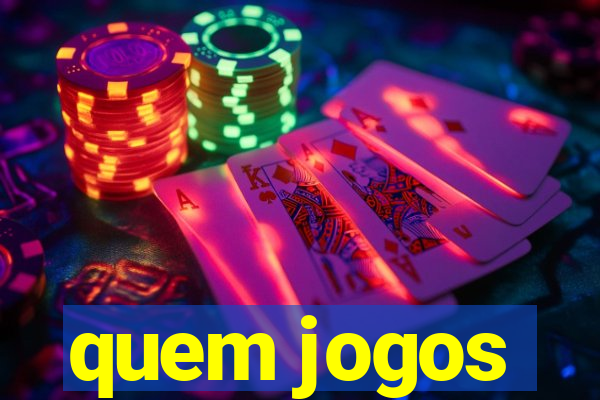 quem jogos