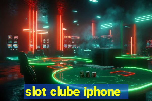 slot clube iphone