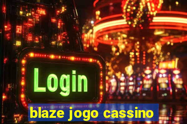 blaze jogo cassino