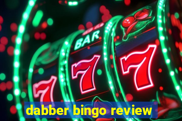 dabber bingo review