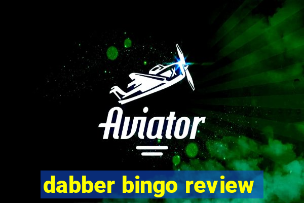 dabber bingo review