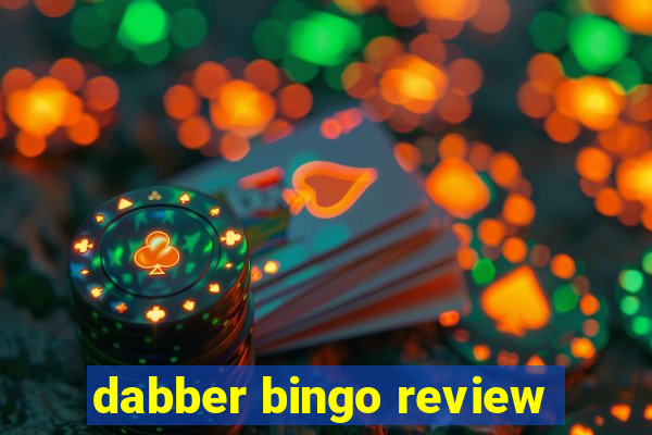 dabber bingo review