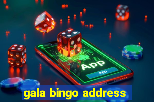 gala bingo address