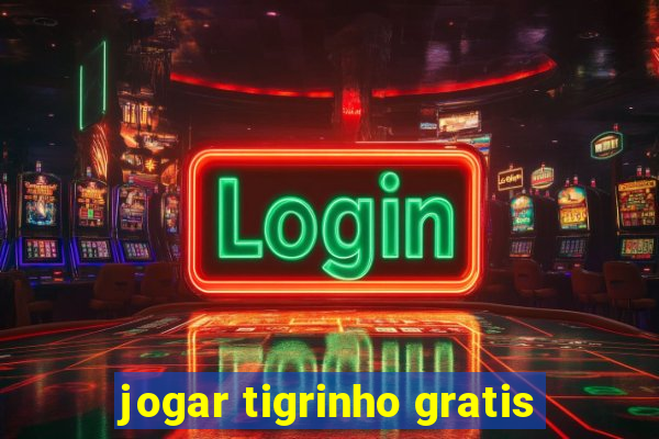 jogar tigrinho gratis