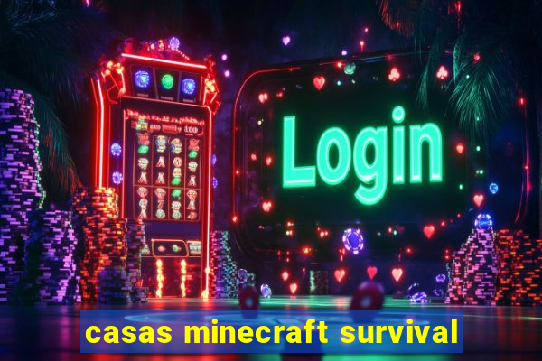 casas minecraft survival