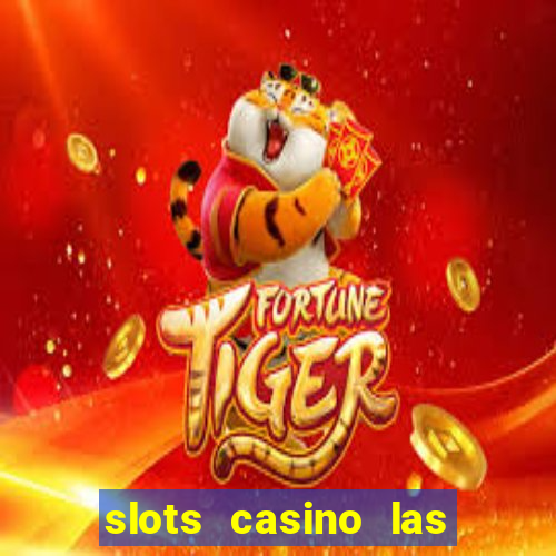 slots casino las vegas slots paga mesmo