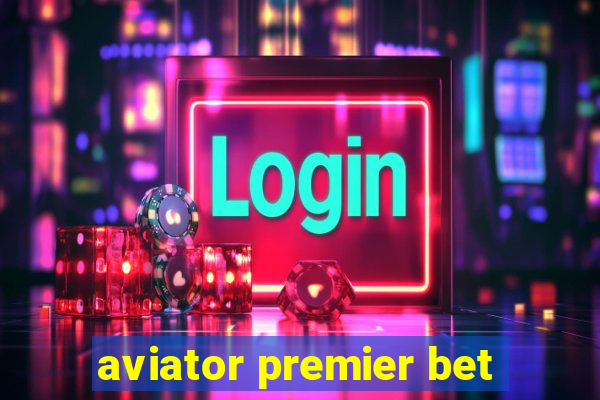 aviator premier bet