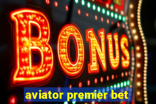 aviator premier bet