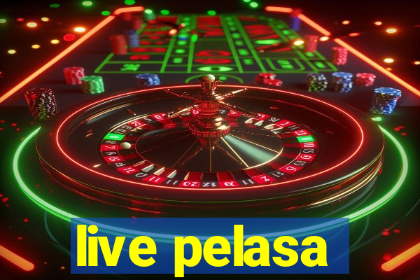 live pelasa