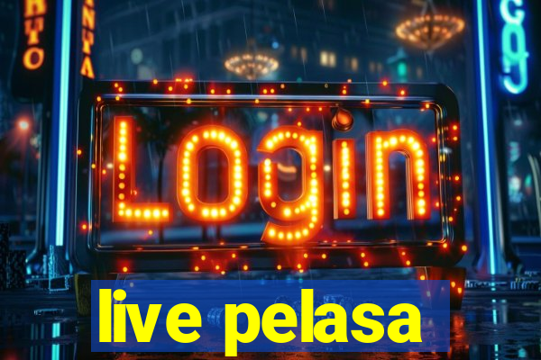 live pelasa