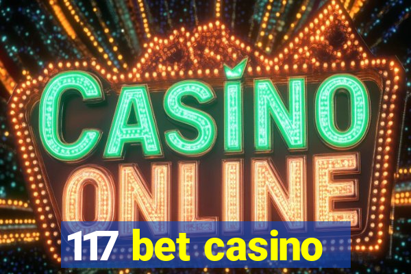 117 bet casino