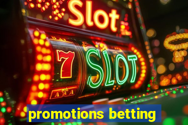 promotions betting