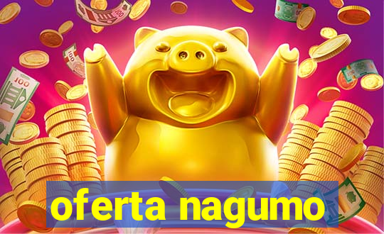 oferta nagumo